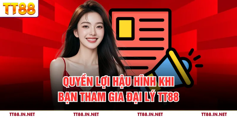 Quyền lợi hậu hĩnh khi bạn tham gia đại lý TT88